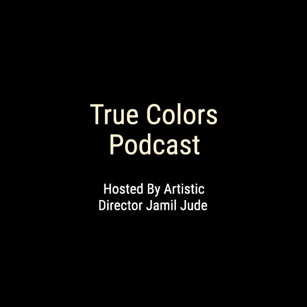 True Colors Theatre Podcast