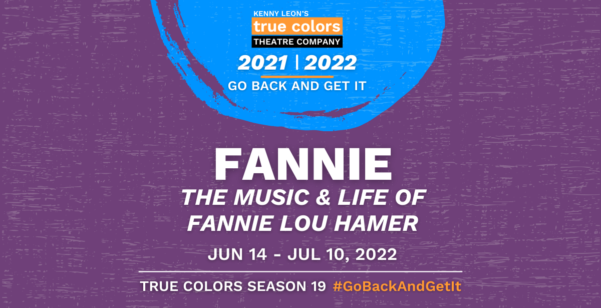 Fannie: True Colors Theatre Company 2021-22 Season