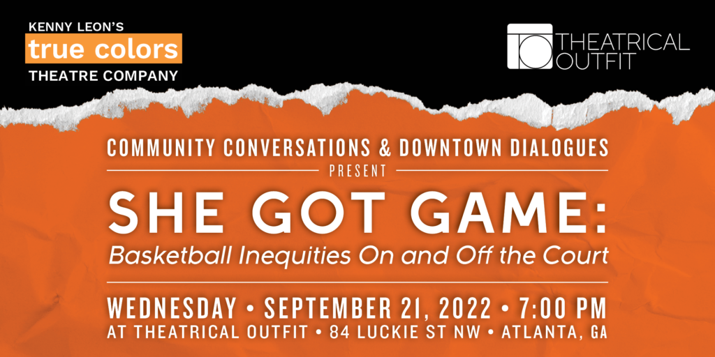 She Got Game: Presented by True Colors and Theatrical Outfit