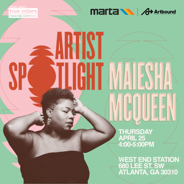 MARTA Artist Spotlight: Maiesha McQueen
