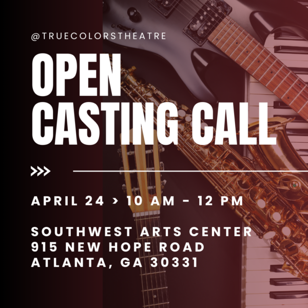 True Colors Theatre Company Open Casting Call April 24, 2024