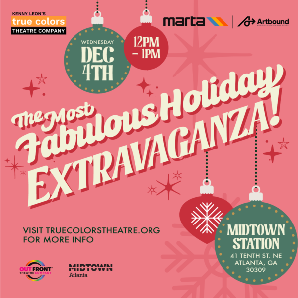 True Colors Theatre MARTA Performance - The Most Spectacular Holiday Extravaganza